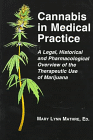 Cannabis in Medical Practice : A Legal, Historical and Pharmacological Overview of the Therapeutic Use of Marijuana by Mary Lynn Mathre (Editor) 