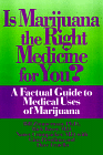 Is Marijuana the Right Medicine for You : A Factual Guide to Medical Uses of Marijuana by Bill Zimmerman, Nancy Crumpacker, Rick Bayer 