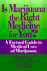 Is Marijuana the Right Medicine for You : A Factual Guide to Medical Uses of Marijuana by Bill Zimmerman, Nancy Crumpacker, Rick Bayer
